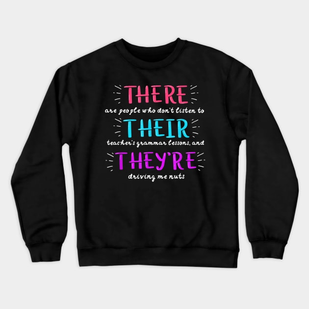 There their they're shirt, Funny English teacher shirt gifts Crewneck Sweatshirt by JensAllison